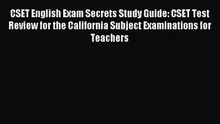 (PDF Download) CSET English Exam Secrets Study Guide: CSET Test Review for the California Subject