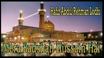 Hafiz Abdul Rehman Lodhi - Mera Badshah Hussain Hai