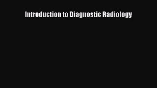 (PDF Download) Introduction to Diagnostic Radiology Read Online