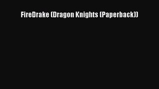 [PDF Download] FireDrake (Dragon Knights (Paperback)) [Read] Full Ebook