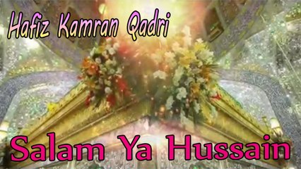 Hafiz Kamran Qadri - Salam Ya Hussain