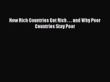 How Rich Countries Got Rich . . . and Why Poor Countries Stay Poor  Free PDF