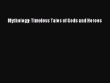 (PDF Download) Mythology: Timeless Tales of Gods and Heroes Download