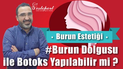 Download Video: Kombine Botoks & Burun Dolgusu Nasıl Yapılır ?