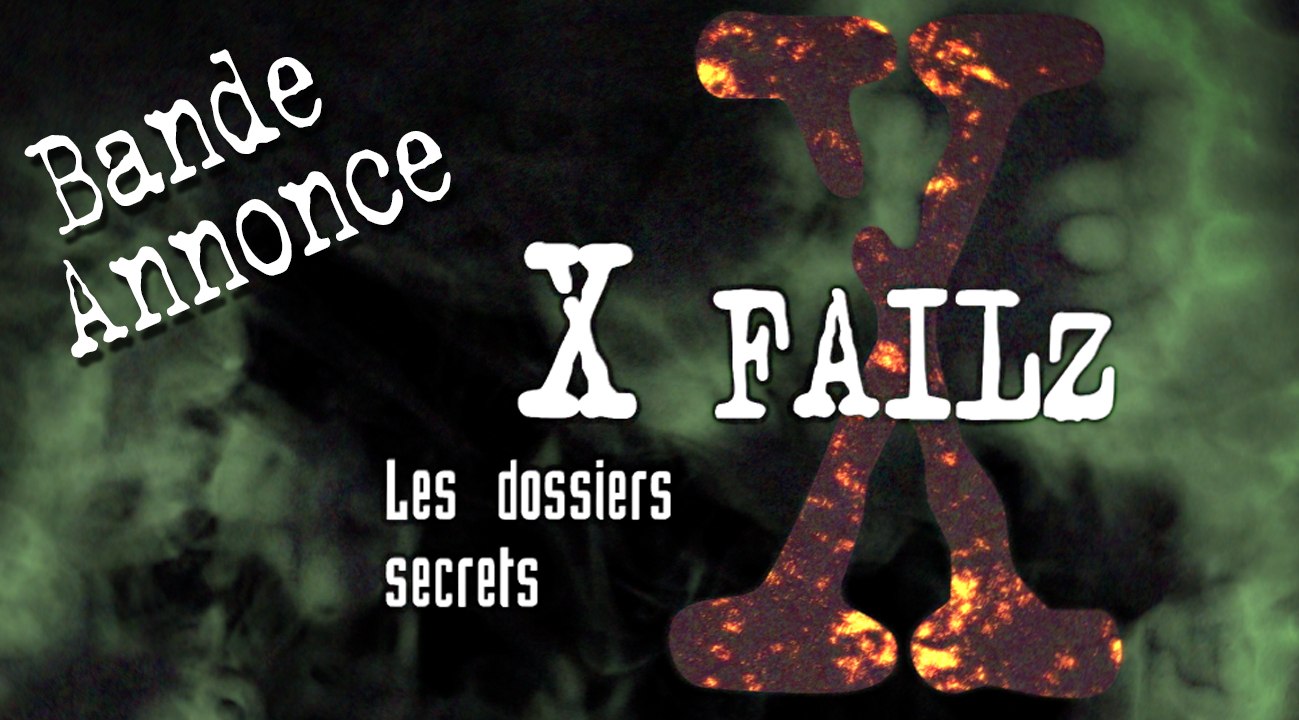 X Failz - Bande Annonce