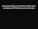[PDF Download] Improving Healthcare with Control Charts: Basic and Advanced SPC Methods and