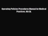 [PDF Download] Operating Policies Procedures Manual for Medical Practices 4th Ed. [Read] Online