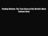 (PDF Download) Finding Winnie: The True Story of the World's Most Famous Bear PDF