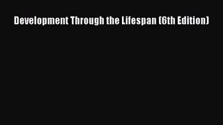 (PDF Download) Development Through the Lifespan (6th Edition) PDF