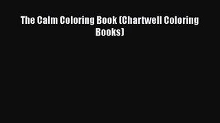 (PDF Download) The Calm Coloring Book (Chartwell Coloring Books) Read Online