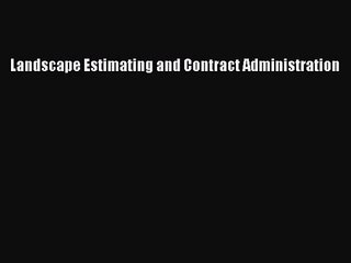 Landscape Estimating and Contract Administration  Free Books