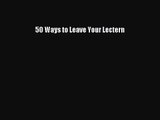 (PDF Download) 50 Ways to Leave Your Lectern PDF
