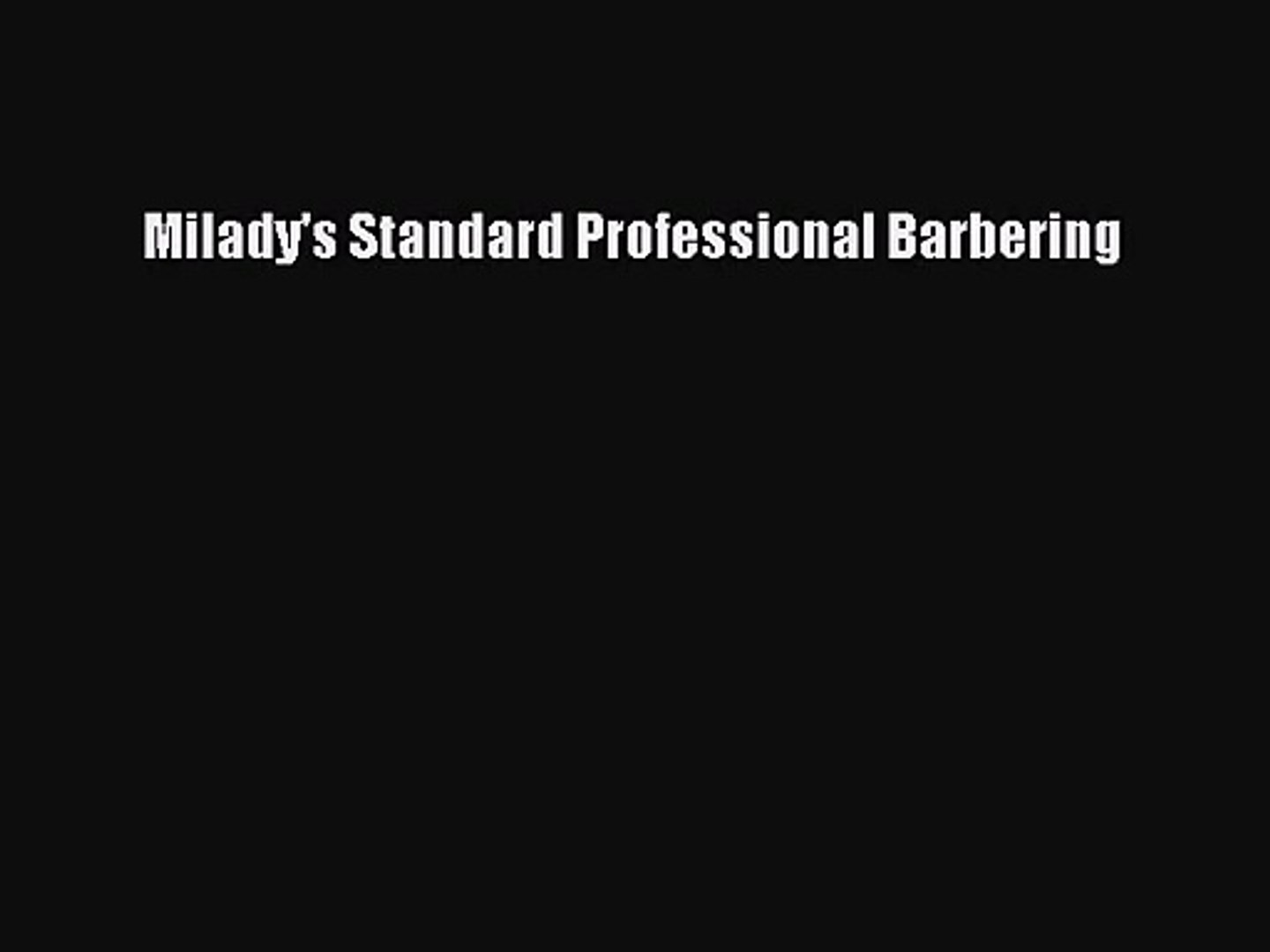 Pdf Download Milady S Standard Professional Barbering Pdf Video Dailymotion