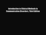 (PDF Download) Introduction to Clinical Methods in Communication Disorders Third Edition Download