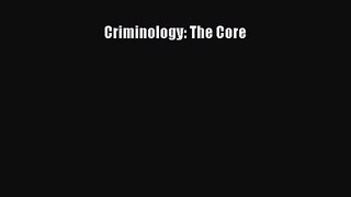 (PDF Download) Criminology: The Core Read Online