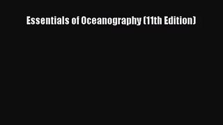 (PDF Download) Essentials of Oceanography (11th Edition) Read Online