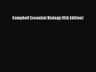 (PDF Download) Campbell Essential Biology (6th Edition) Download
