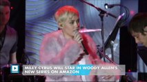 Miley Cyrus Will Star in Woody Allen's New Series on Amazon