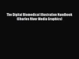 The Digital Biomedical Illustration Handbook (Charles River Media Graphics)  Free Books