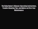 (PDF Download) The Baby Owner's Manual: Operating Instructions Trouble-Shooting Tips and Advice