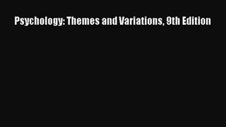 (PDF Download) Psychology: Themes and Variations 9th Edition Download