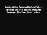 Southern Living: Secrets of the South's Best Barbecue: 645 Great Recipes! Appetizers Beverages
