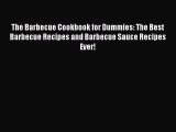 The Barbecue Cookbook for Dummies: The Best Barbecue Recipes and Barbecue Sauce Recipes Ever!