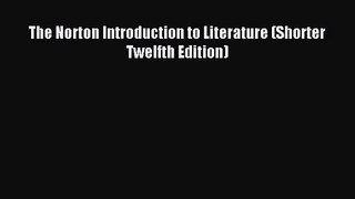 (PDF Download) The Norton Introduction to Literature (Shorter Twelfth Edition) PDF