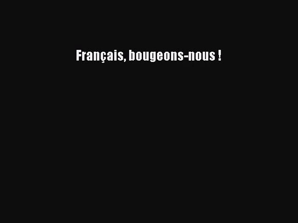 [PDF Télécharger] Français bougeons-nous ! [lire] Complet Ebook