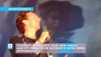 Coldplay announce their new single, and it's perfect for Beyoncé's Super Bowl appearance