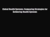 [PDF Download] Global Health Systems: Comparing Strategies for Delivering Health Systems [Download]