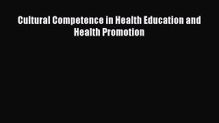 [PDF Download] Cultural Competence in Health Education and Health Promotion [Read] Full Ebook
