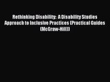 (PDF Download) Rethinking Disability:  A Disability Studies Approach to Inclusive Practices