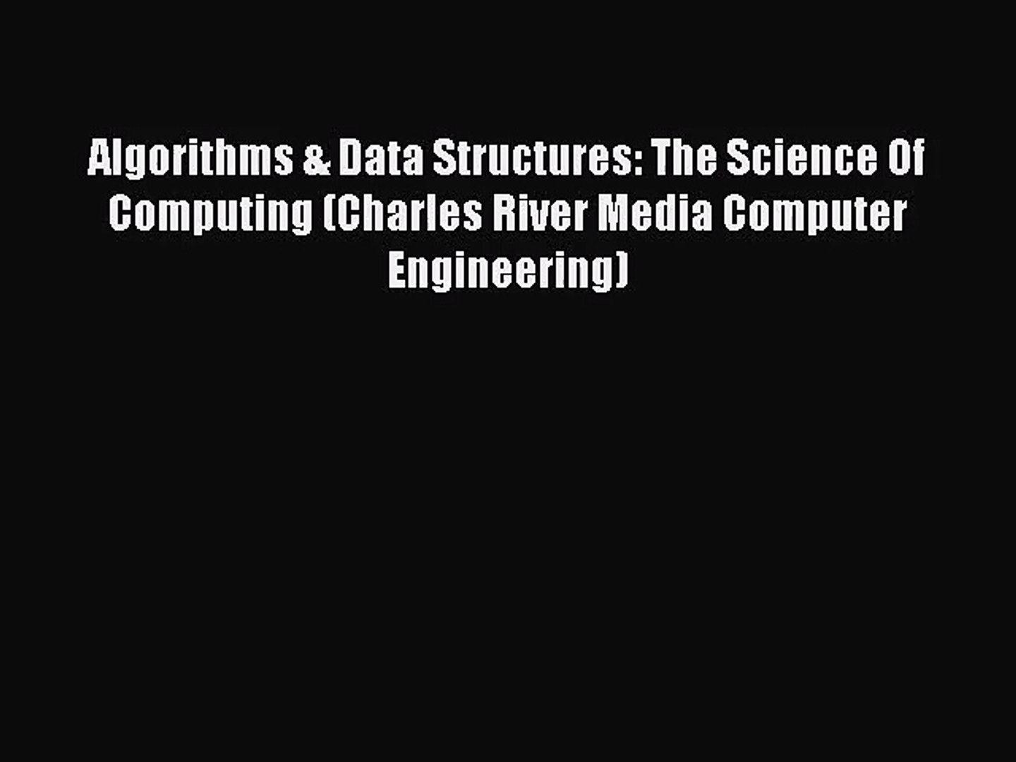 (PDF Download) Algorithms & Data Structures: The Science Of Computing (Charles River Media