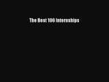 (PDF Download) The Best 106 Internships PDF