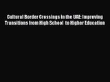 (PDF Download) Cultural Border Crossings in the UAE: Improving Transitions from High School
