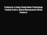 Trading for a Living Study Guide: Psychology Trading Tactics Money Management (Wiley Finance)