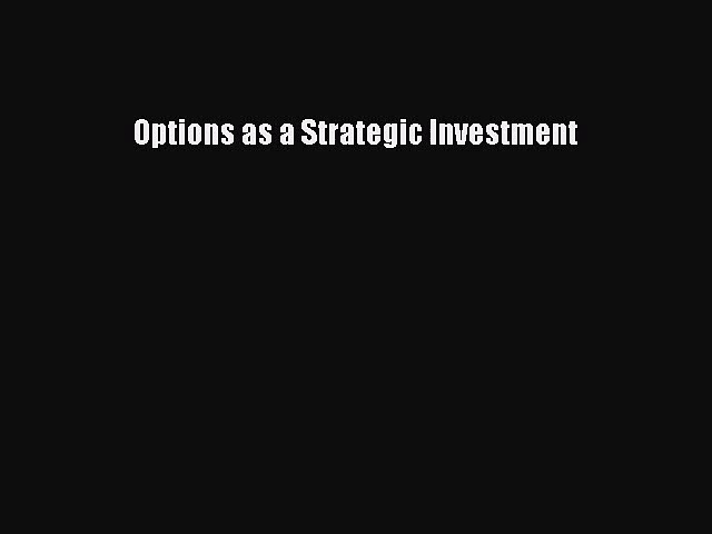 Options as a Strategic Investment  Free Books