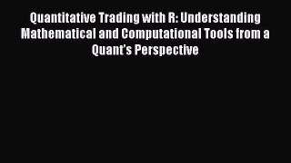 Quantitative Trading with R: Understanding Mathematical and Computational Tools from a Quant's