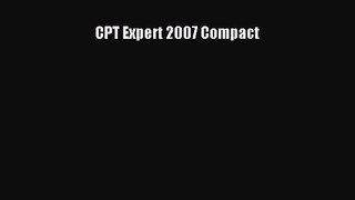 [PDF Download] CPT Expert 2007 Compact [Read] Full Ebook