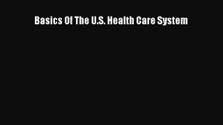 [PDF Download] Basics Of The U.S. Health Care System [Read] Online