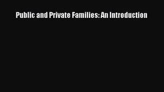 (PDF Download) Public and Private Families: An Introduction Download