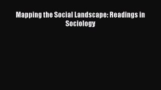 (PDF Download) Mapping the Social Landscape: Readings in Sociology PDF