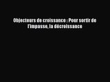 [PDF Télécharger] Objecteurs de croissance : Pour sortir de l'impasse la décroissance [Télécharger]