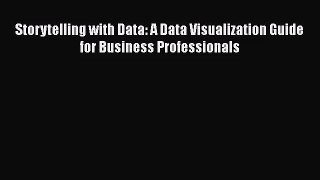 (PDF Download) Storytelling with Data: A Data Visualization Guide for Business Professionals