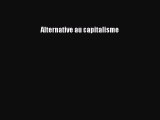 [PDF Télécharger] Alternative au capitalisme [PDF] Complet Ebook