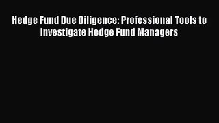 (PDF Download) Hedge Fund Due Diligence: Professional Tools to Investigate Hedge Fund Managers