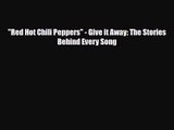 [PDF Download] Red Hot Chili Peppers - Give it Away: The Stories Behind Every Song [Download]