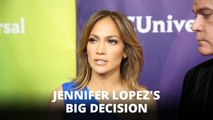 Jennifer Lopez: It was a big decision for me
