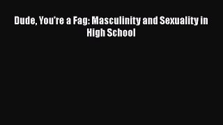 (PDF Download) Dude You're a Fag: Masculinity and Sexuality in High School Read Online